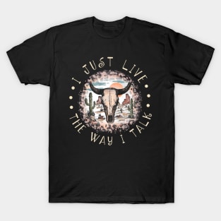 I Just Live The Way I Talk Leopard Cactus Bull Skull T-Shirt